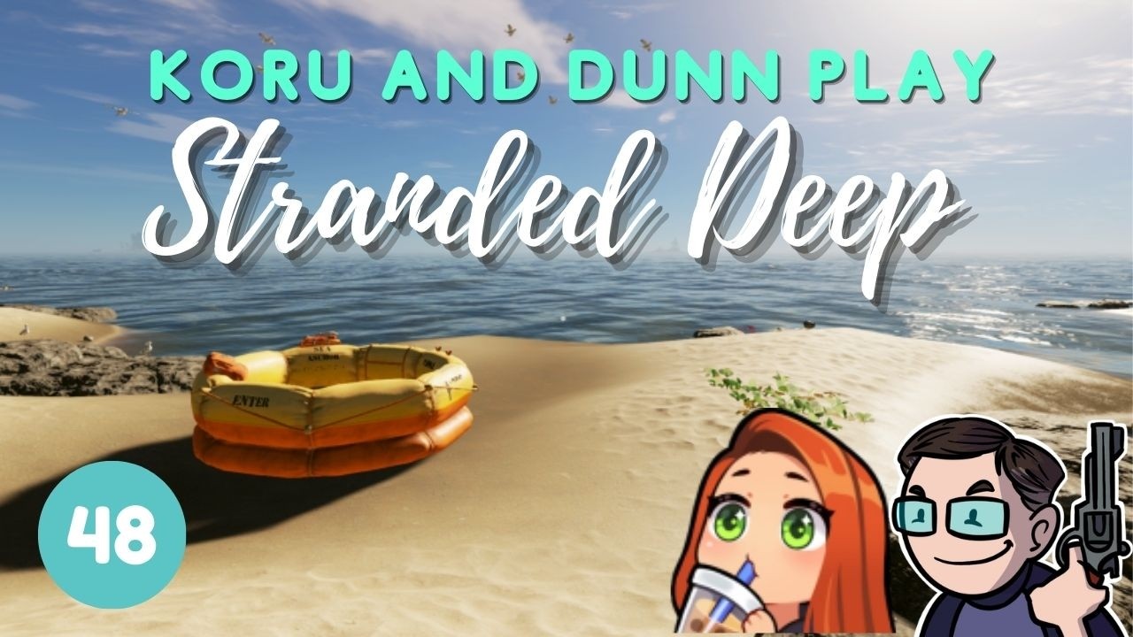 Stranded Deep Sundays with @dhdunn [PART 48]