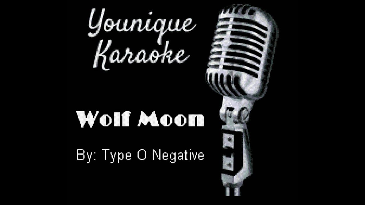 Type O Negative - Wolf Moon - Younique Karaoke Tracks