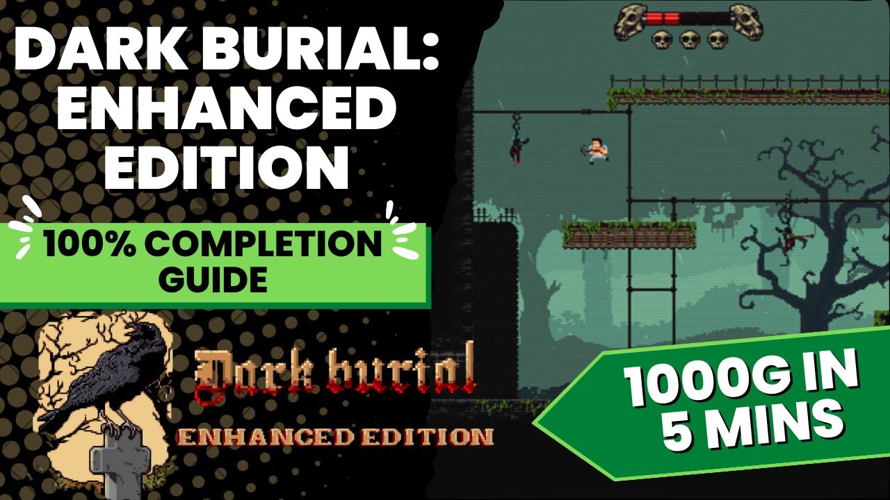 Dark Burial: Enhanced Edition - 100% Achievement Walkthrough (1000g in 5 mins + Stacks)