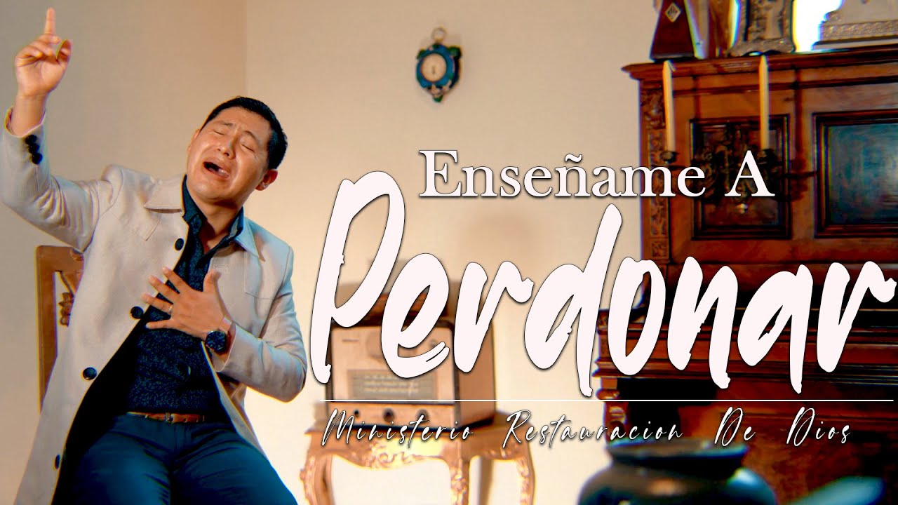 ENSE&Ntilde;AME A PERDONAR - Ministerio RESTAURACION DE DIOS  (Video Oficial) #PerdondeDios #amordedios