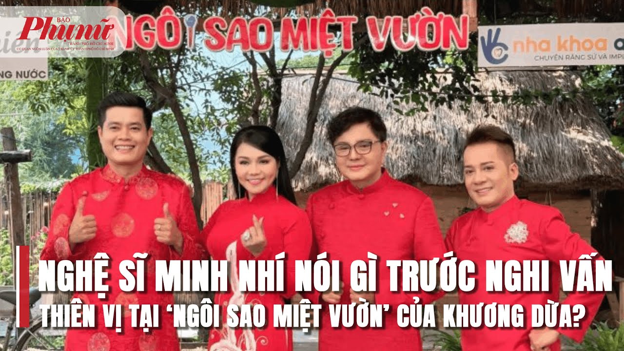 Nghệ sĩ Minh Nhí nói gì trước nghi vấn thiên vị tại ‘Ngôi sao miệt vườn’ của Khương Dừa? | BPNTPHCM