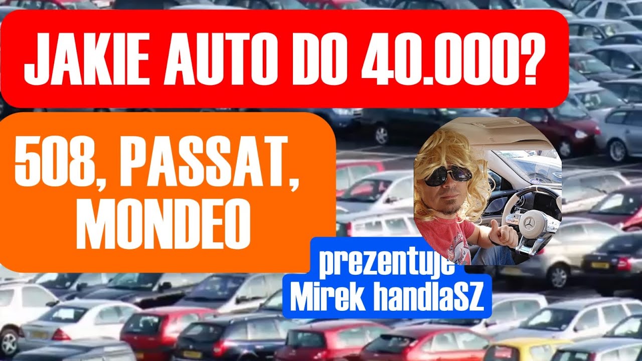 CO WYBRAĆ DO 40K? PEUGEOT 508, VW PASSAT czy FORD MONDEO MK5 ?