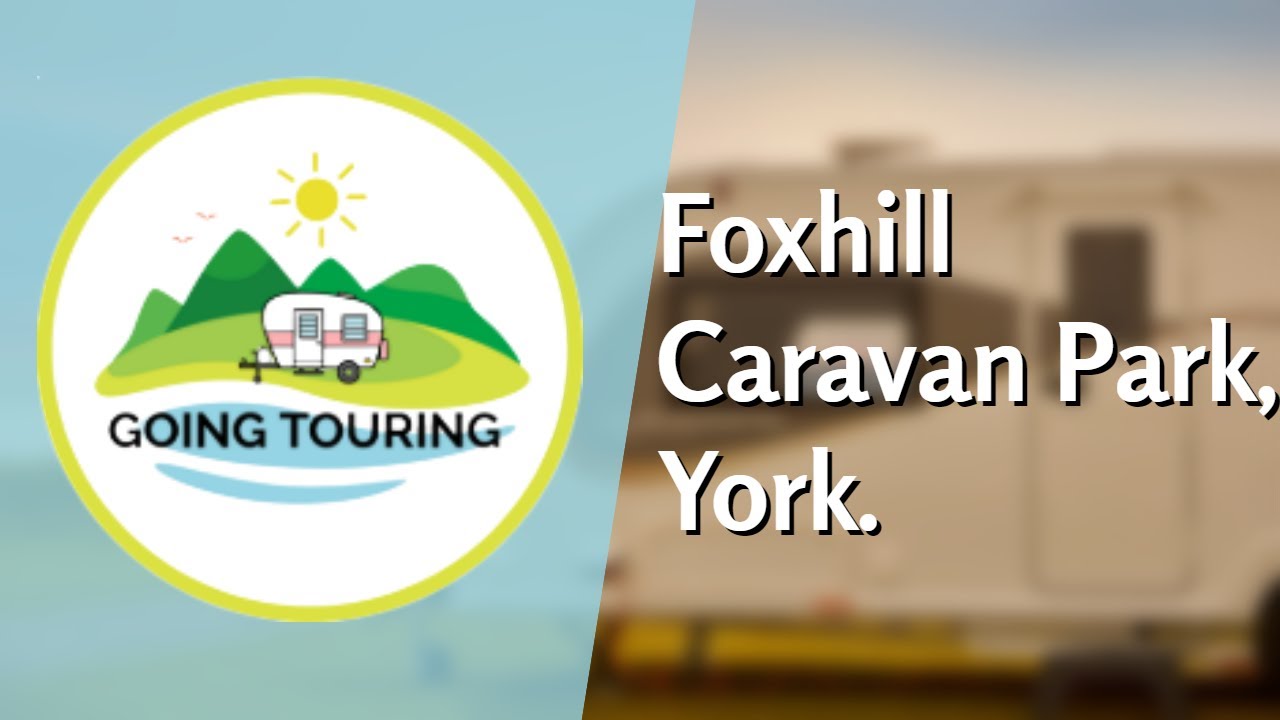 Caravan Diaries: A Tranquil Weekend at Foxhill Caravan Park