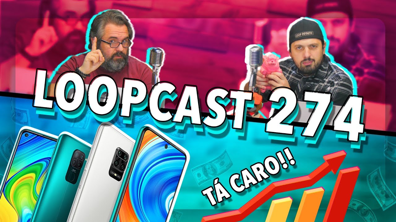OS PREÇOS ABSURDOS DA XIAOMI NO BRASIL! - Loopcast 274!