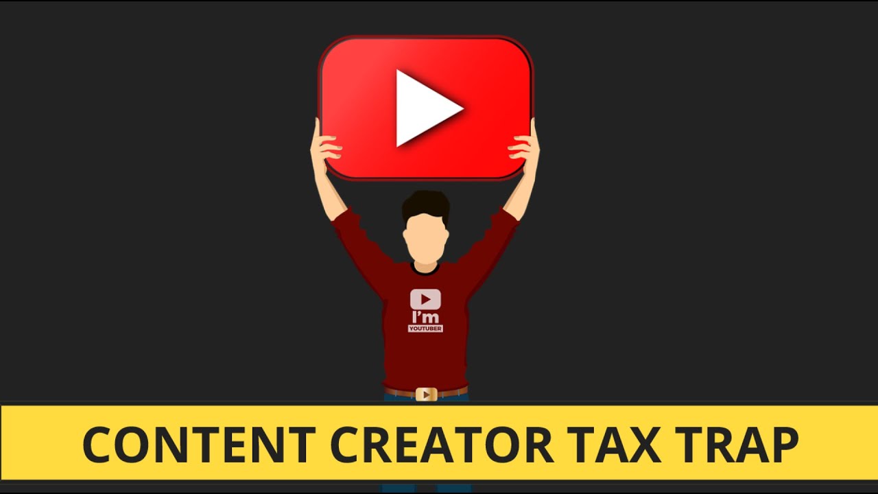 Content Creator Tax Trap