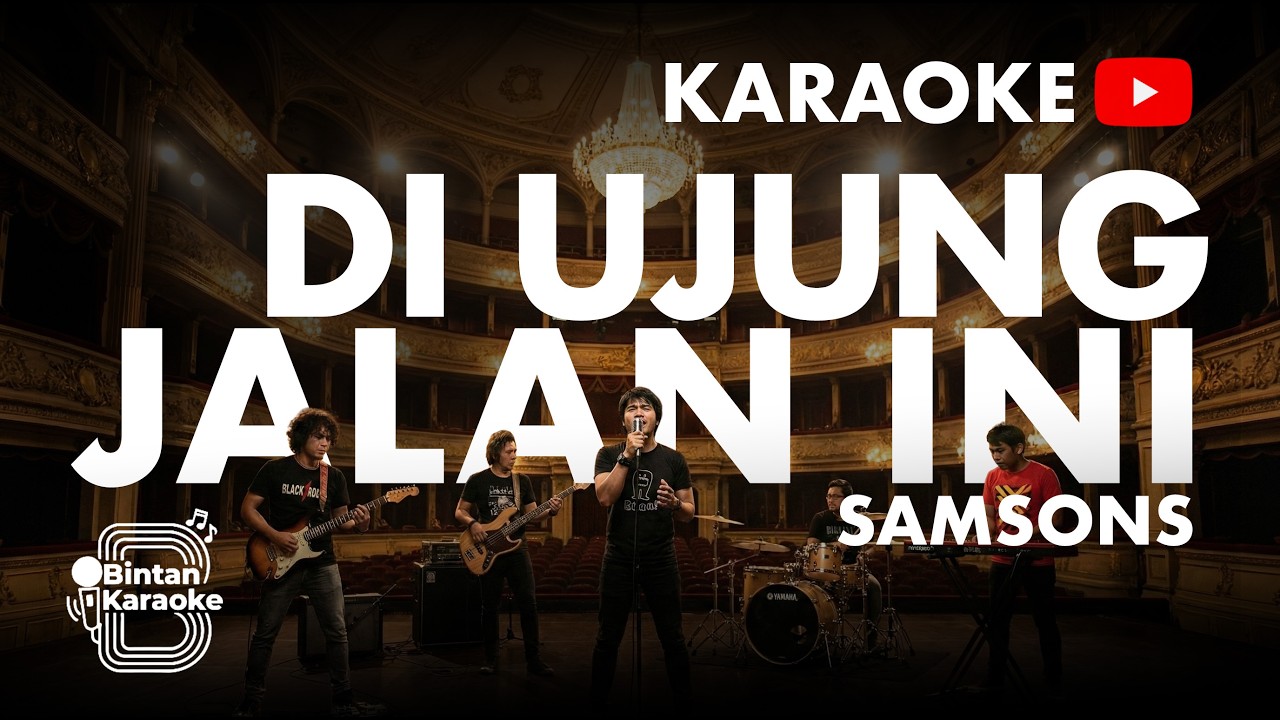 DI UJUNG JALAN - SAMSONS (KARAOKE VERSION) | BINTAN KARAOKE
