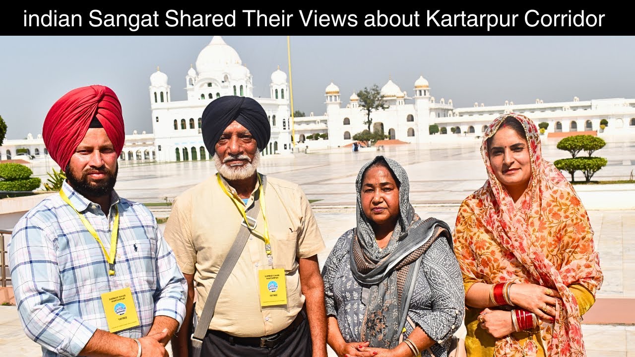 Indian Sangat Shared Their Views about Gurdwara Darbar Sahib Kartarpur