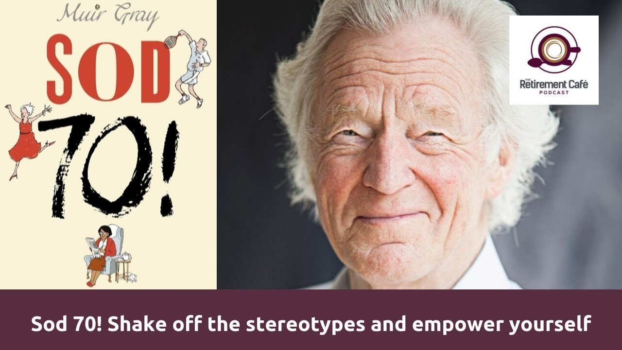 51: Sod 70! Shake off the stereotypes and empower yourself (Audio Version)