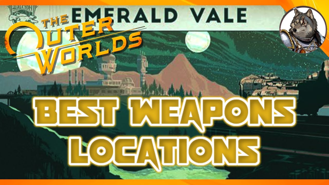 THE OUTER WORLDS - Best Weapons Locations in Emerald Vale