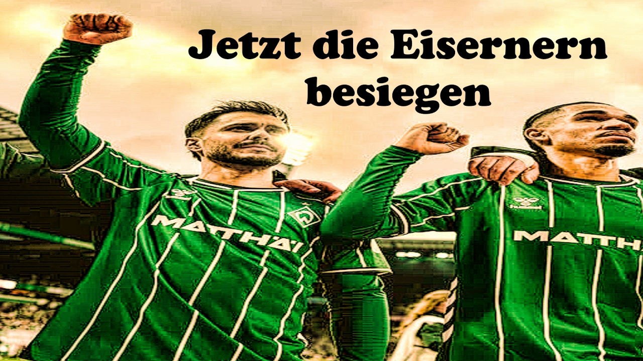 Vorbericht Werder Bremen vs Union Berlin