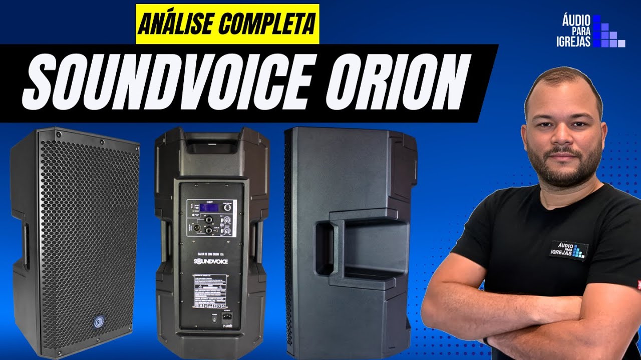 ANÁLISE COMPLETA: SOUNDVOICE ORION 12A e 15A