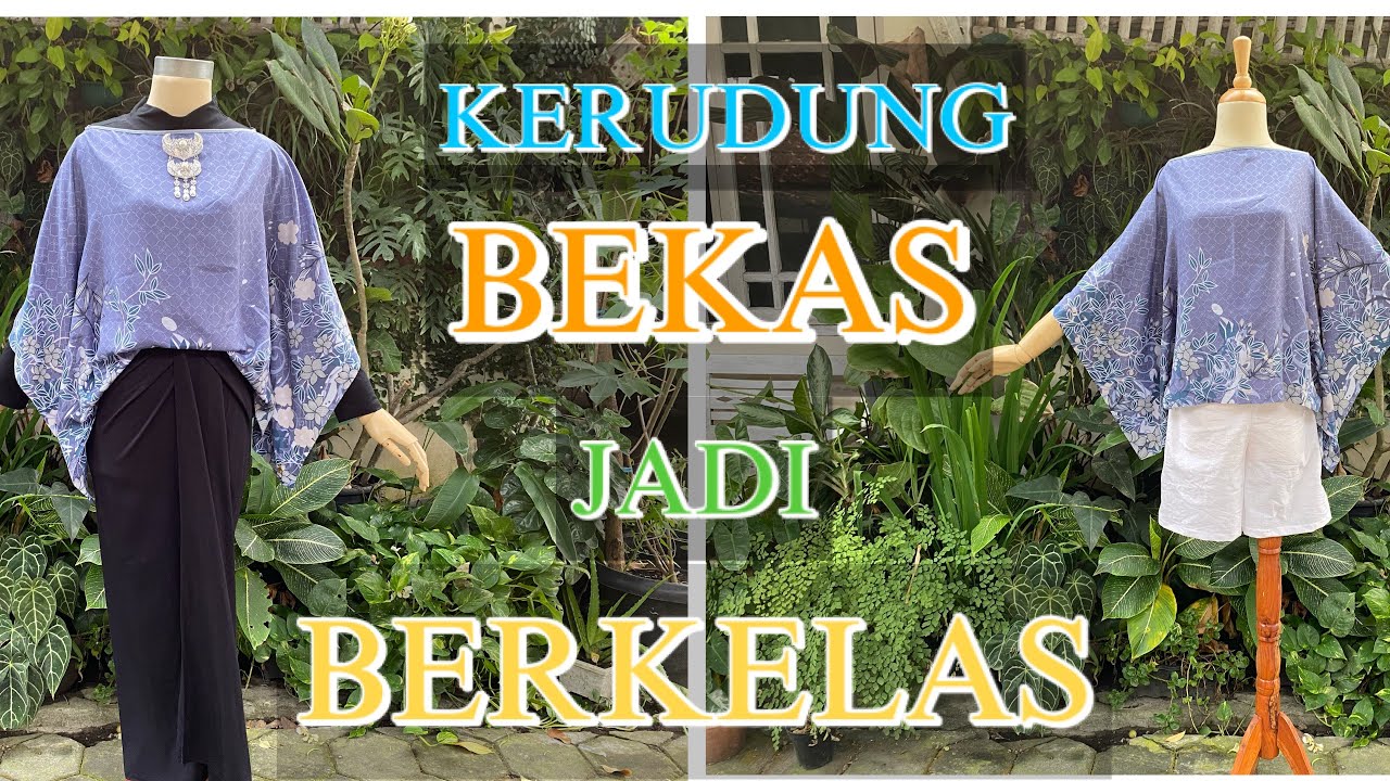 KERUDUNG BEKAS JADI BERKELAS…❤️