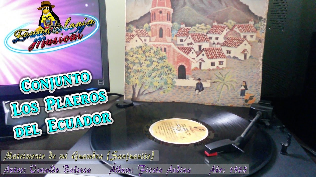 Matrimonio de mi Guambrita - Conjunto Los Plaeros del Ecuador [Sanjuanito] 1983