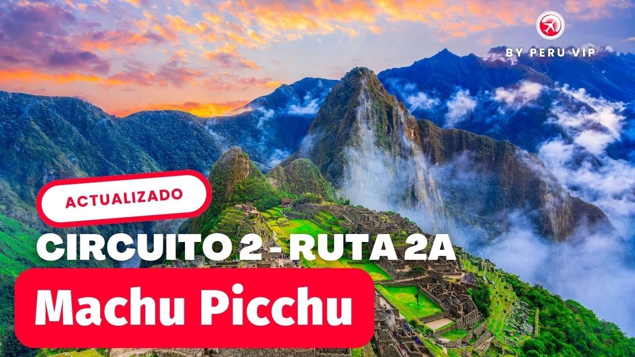 Circuito 2 de Machu Picchu: Ruta 2A Clásica 🏔️✨ | Guía Completa 2025 | Viajar a Perú 🇵🇪