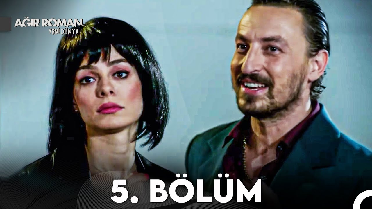 Ağır Roman Yeni Dünya 5. Bölüm (FULL HD)