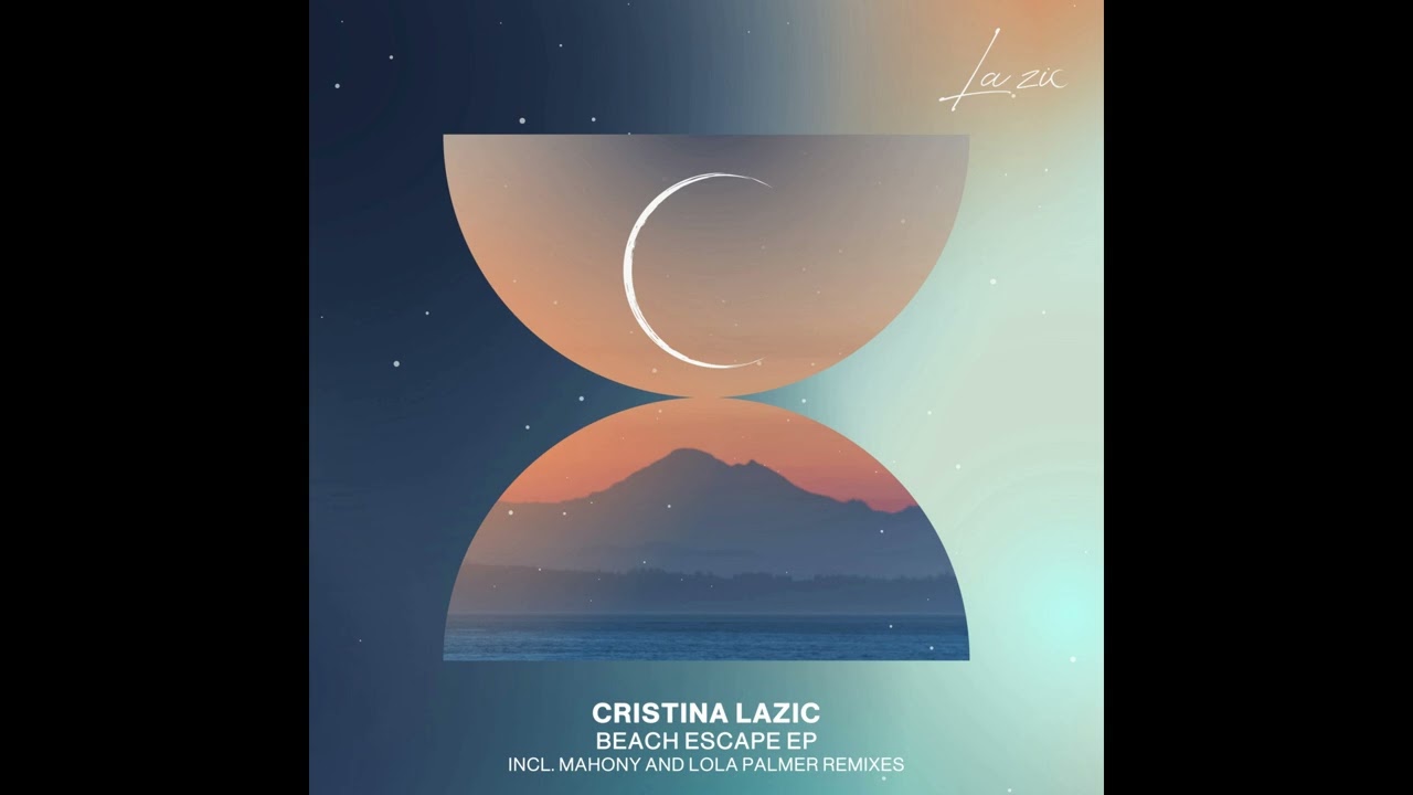 Cristina Lazic - Beach Escape (Lola Palmer Remix) [LAZIC011]