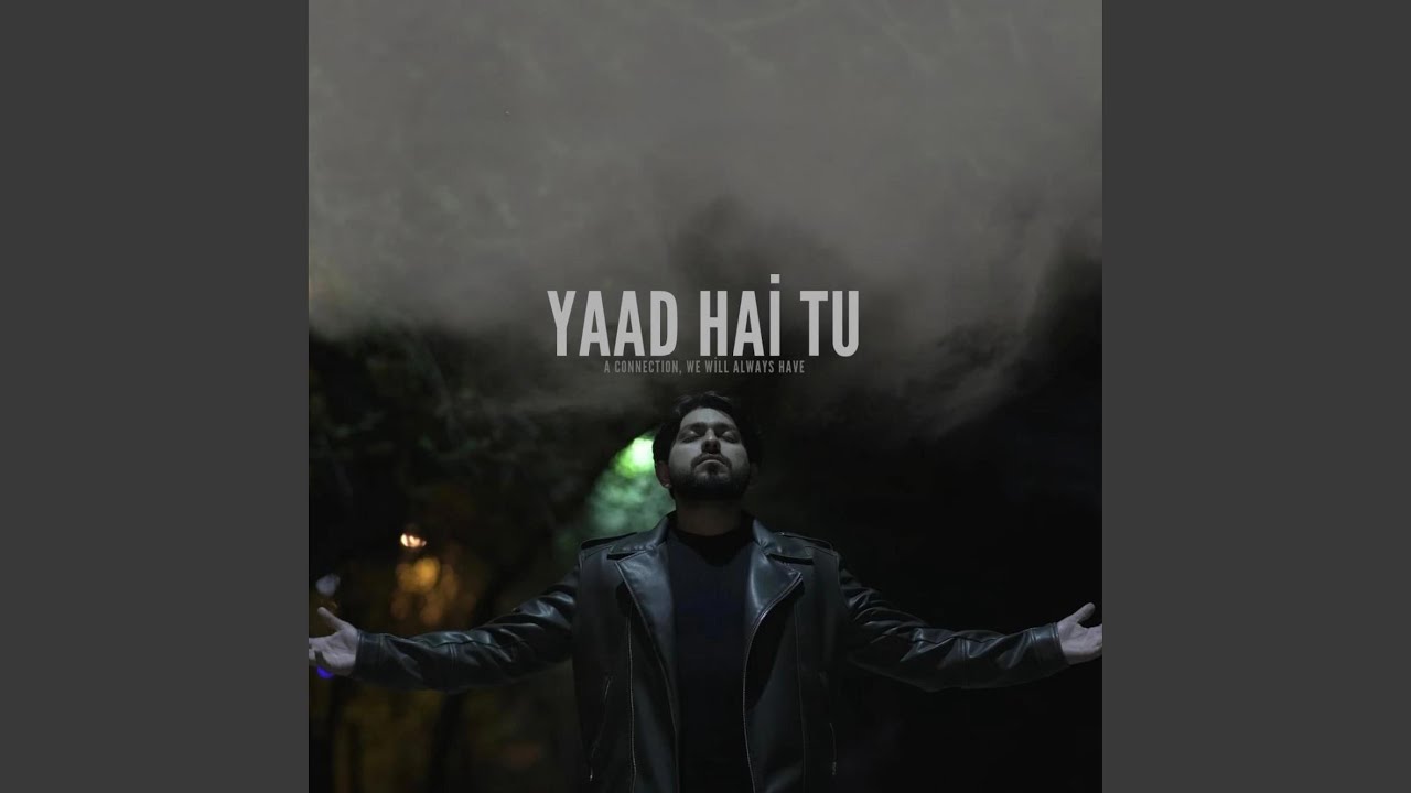 Yaad Hai Tu