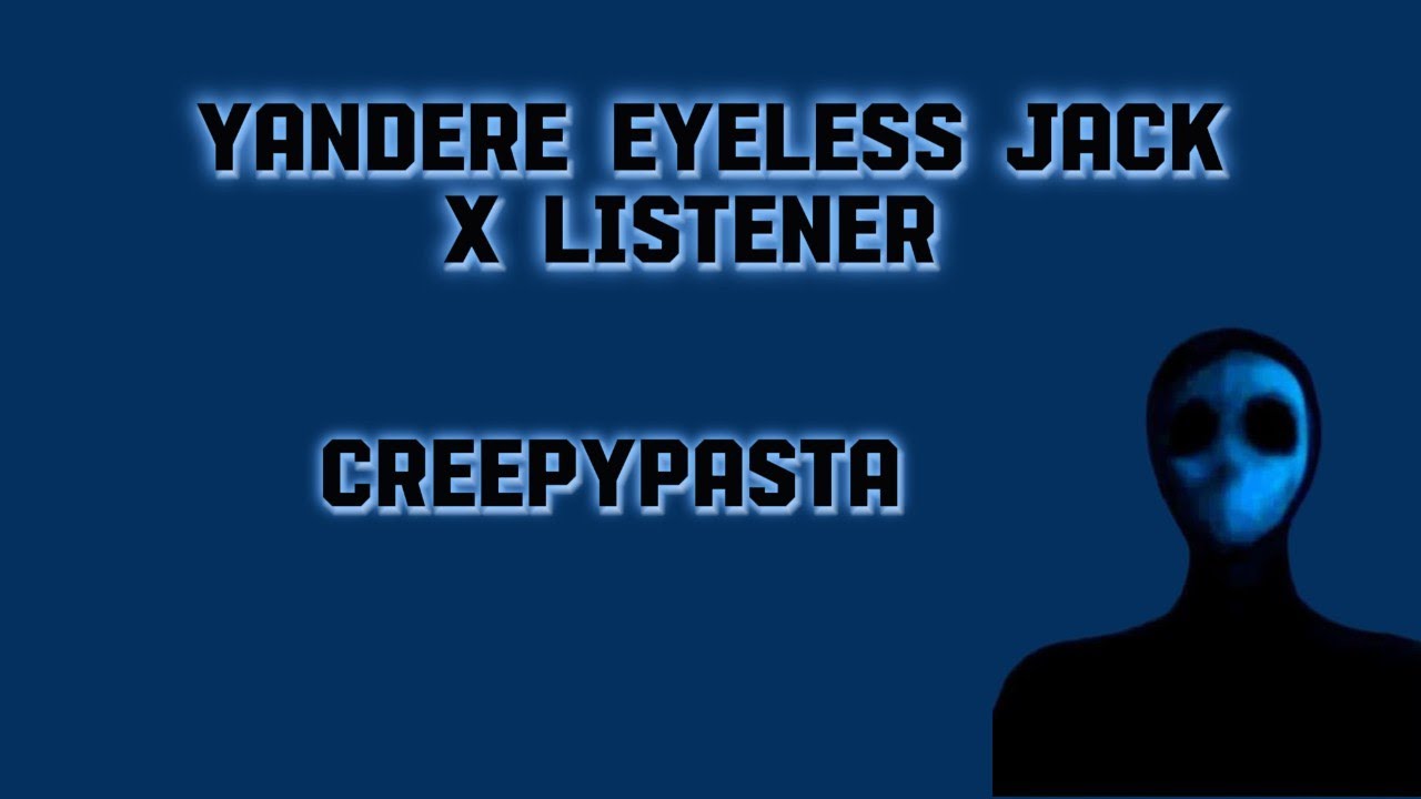 Яндере Безглазый Джек X Слушатель (Крипипаста) #eyelessjack #yandere #yandereeyelessjack