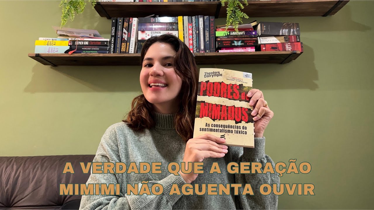 Podres de Mimados (Theodore Dalrymple) | Cabeceira (Bianca Sant’Anna) #221