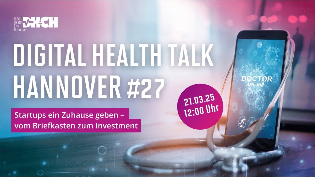 Digital Health Talk Hannover #27: Startups ein Zuhause geben – vom Briefkasten zum Investment