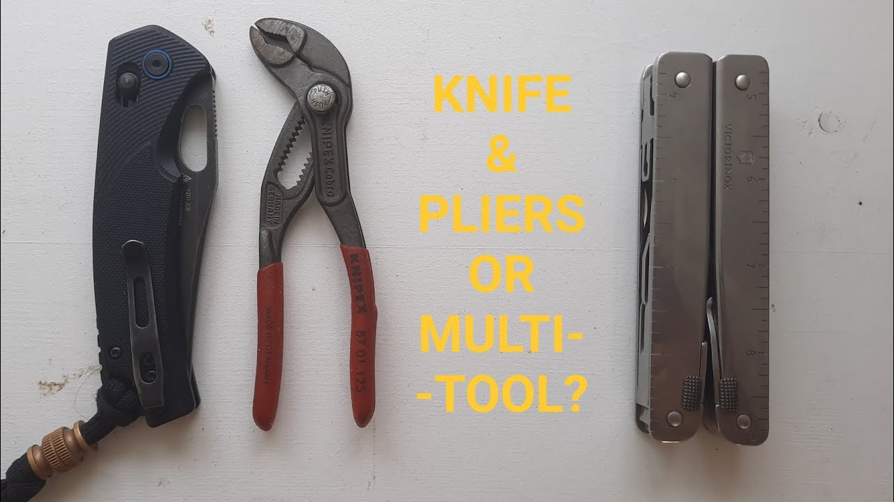KNIFE & PLIERS, OR, MULTITOOL?