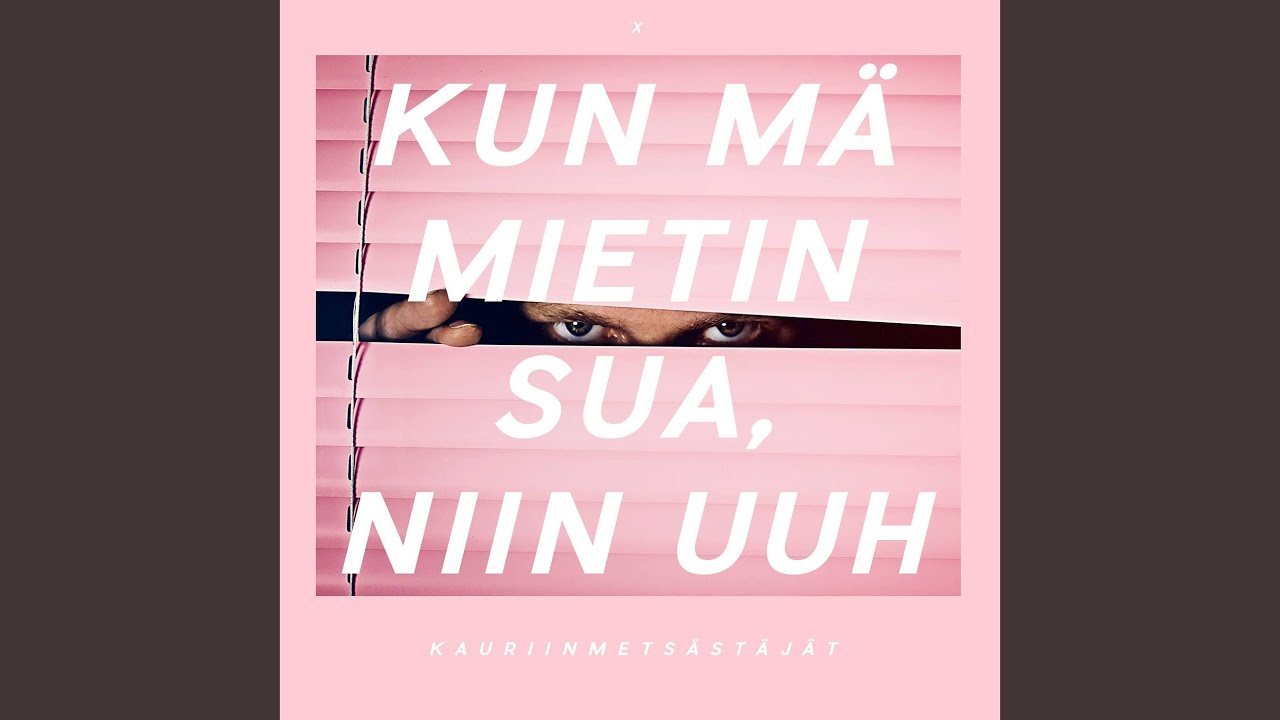 Kun Mä Mietin Sua, Niin Uuh