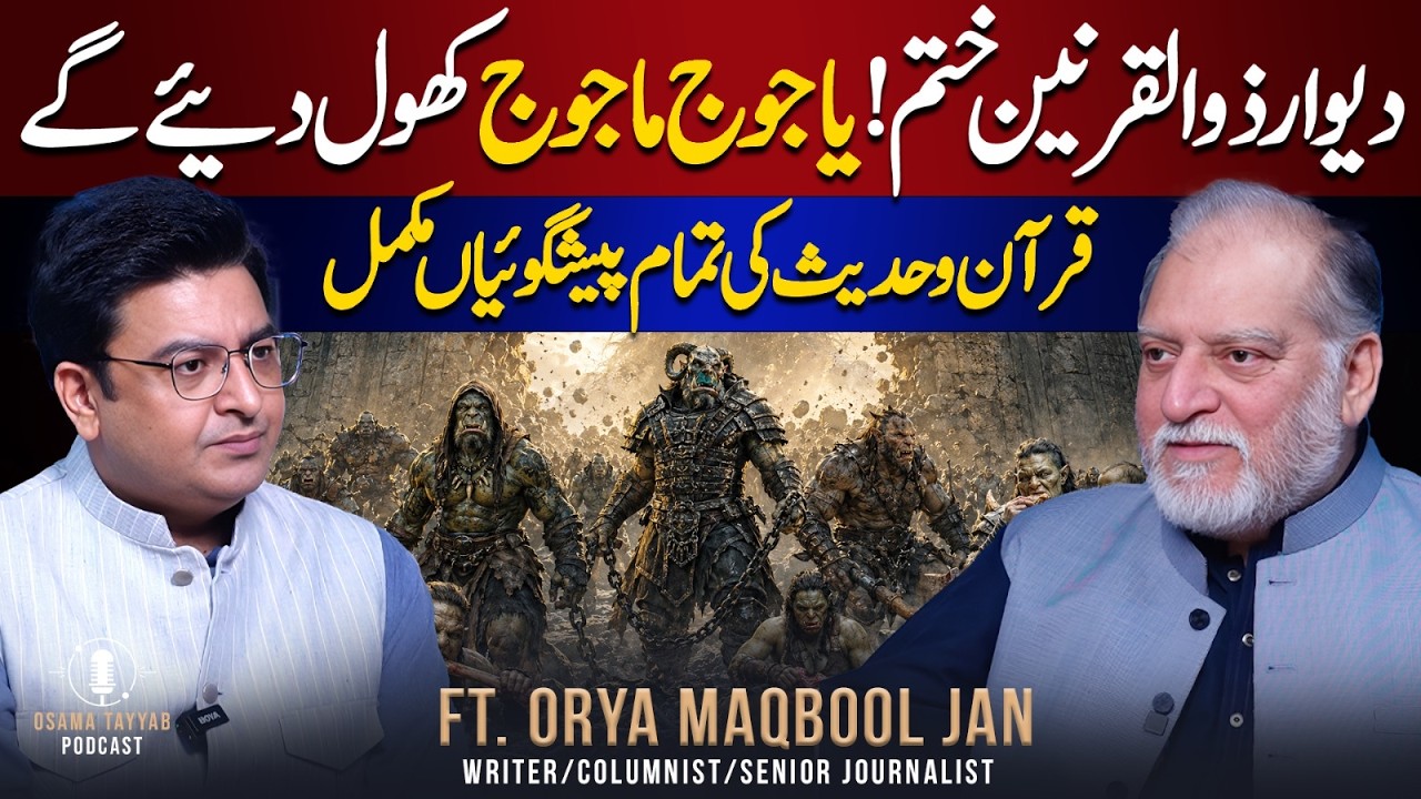 Where Are Yajooj Majooj Now? DAJJAL IS COMING | Beginning of the End of Time | Ft. Orya Maqbool Jan