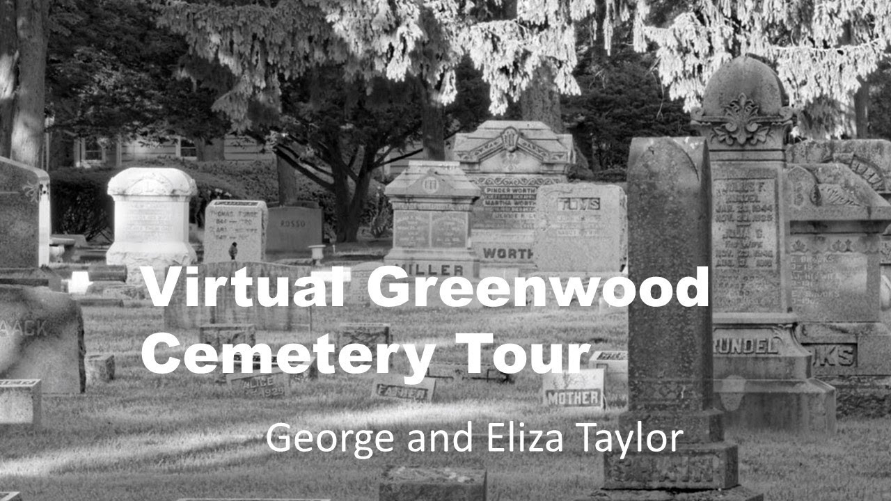 George and Eliza Taylor: Virtual Greenwood Cemetery Tour