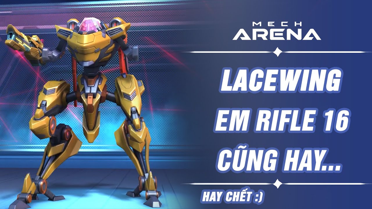 Lacewing Rifle EM 16 - Bạn vui chứ tôi thì không😒 - Mech Arena
