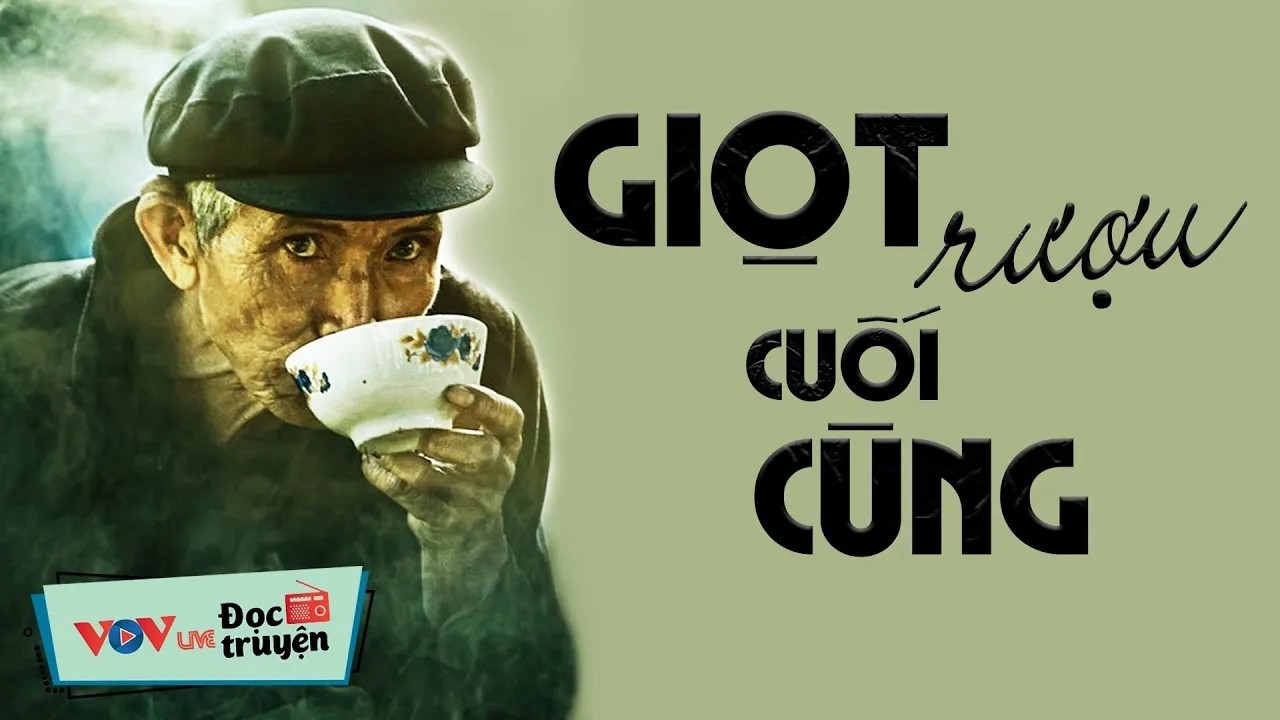 TRUYỆN GÌ MÀ AI CŨNG KHEN - Giọt Rượu Cuối Cùng _ Đọc Truyện Đêm Khuya Đài Tiếng Nói Việt Nam VOV