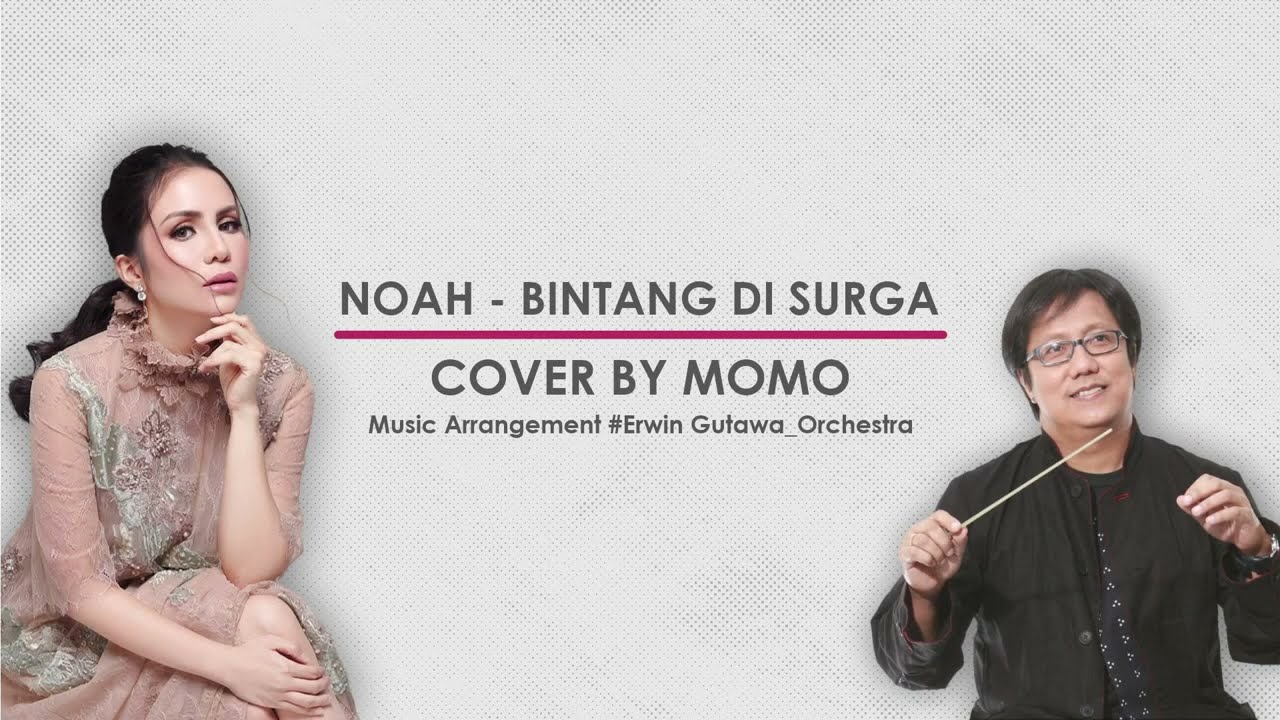 NOAH - BINTANG DI SURGA  ( COVER BY MOMO FEAT ERWIN GUTAWA ORCHESTRA )