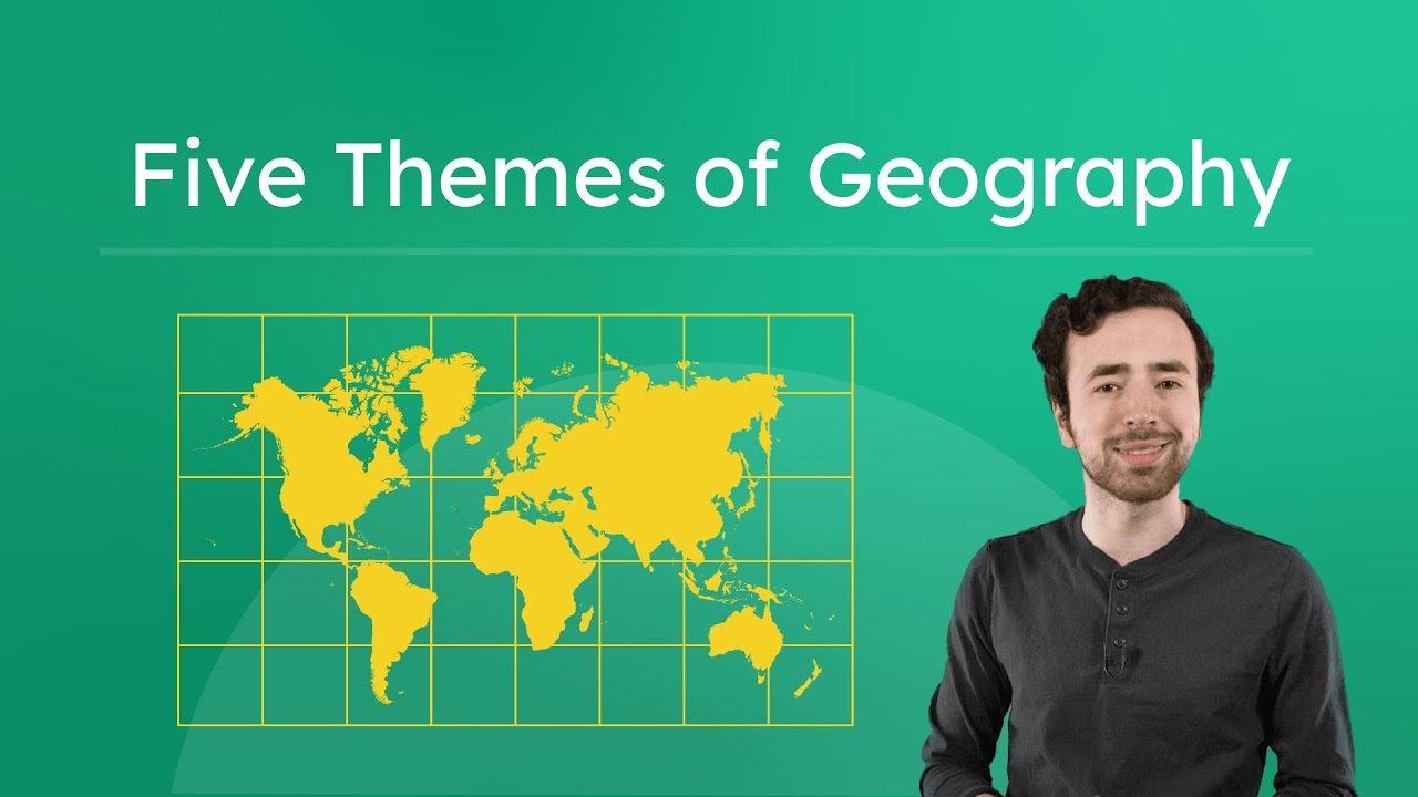 Five Themes of Geography - How Geography Influences Civilization