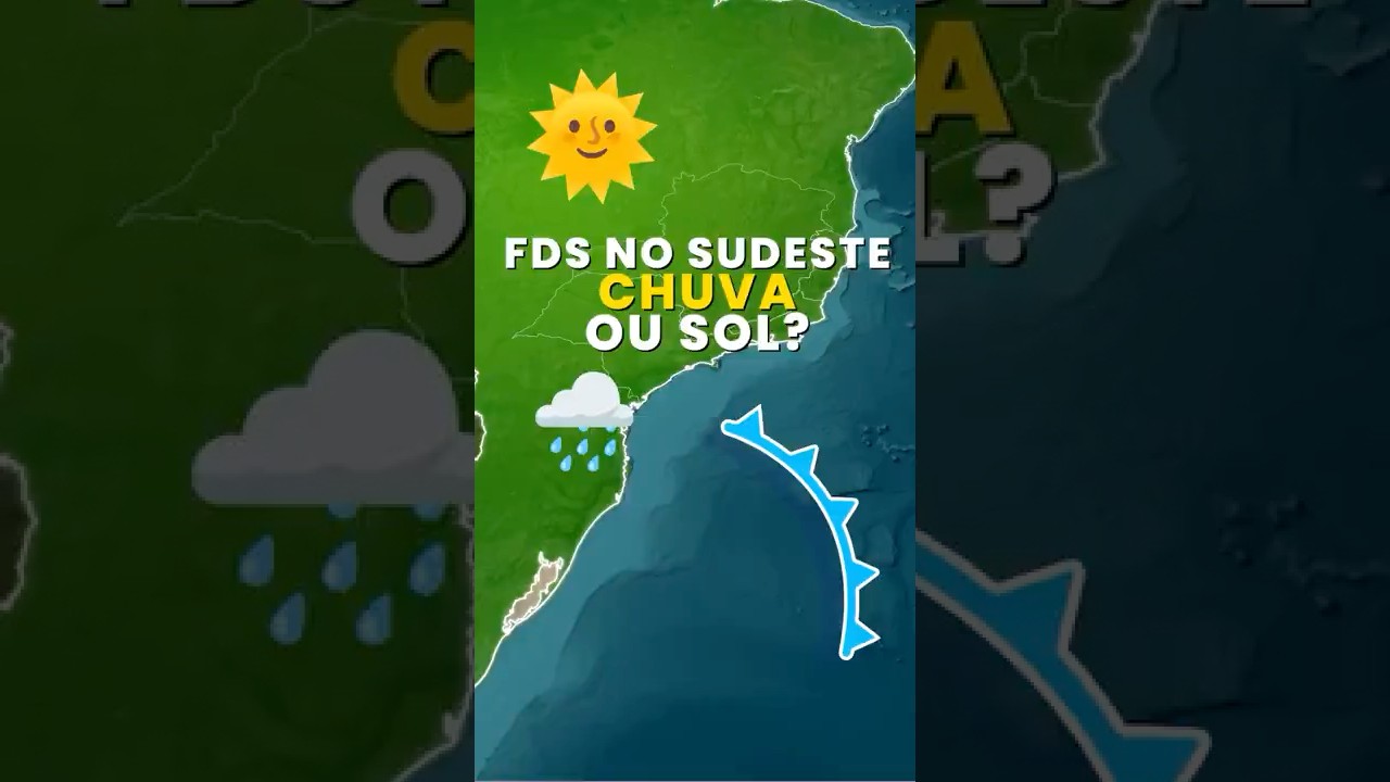 FIM DE SEMANA NO SUDESTE: CHUVA OU SOL?