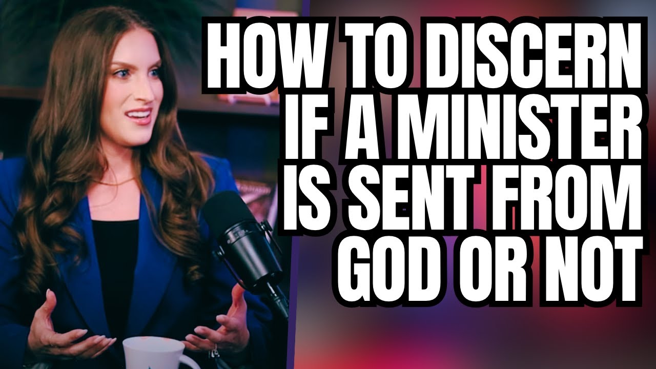 How to Discern if a Minister is Sent from God or Not