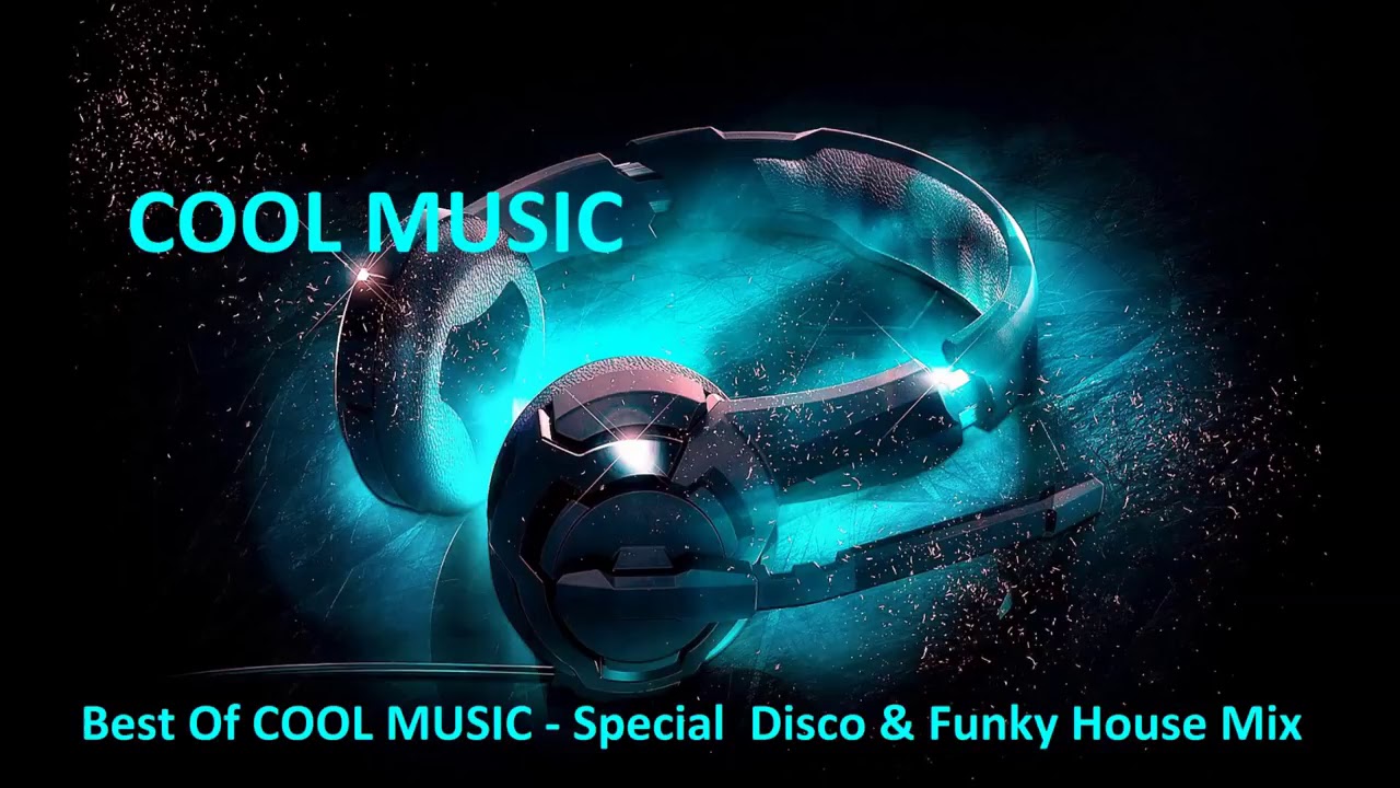 Best Of COOL MUSIC    Special  Disco & Funky House Mix