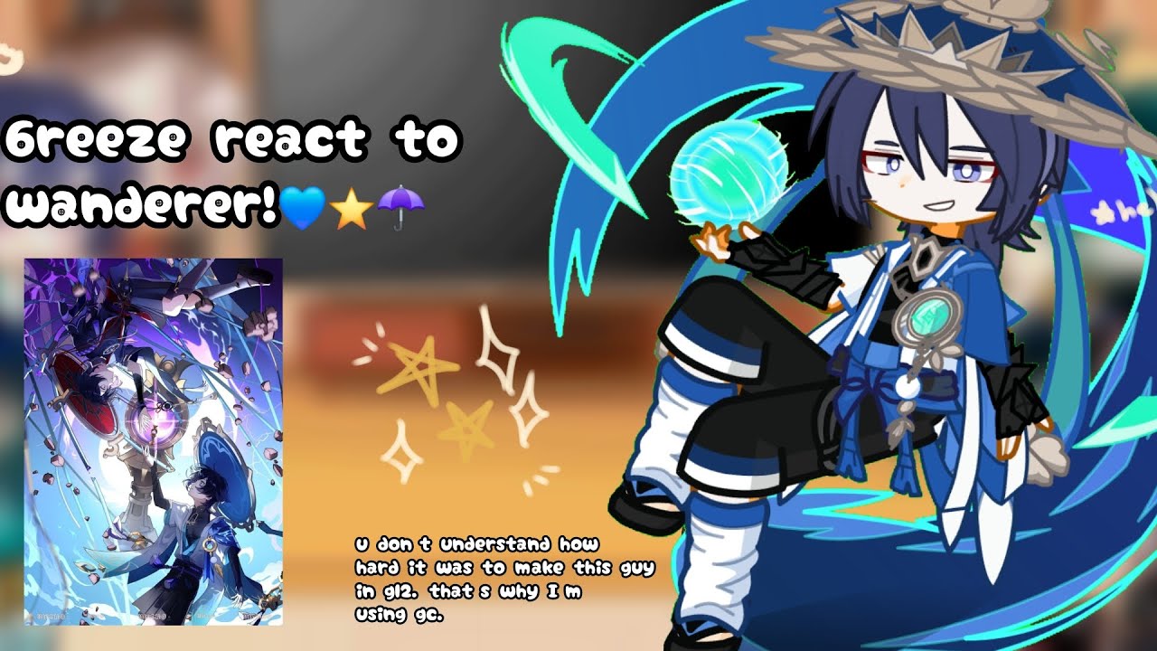 6reeze reacts to wanderer☂️⭐️ 1/6??? warning ships!! idk y I try anymore.🫶😊♡*•(next kazuha🍁)