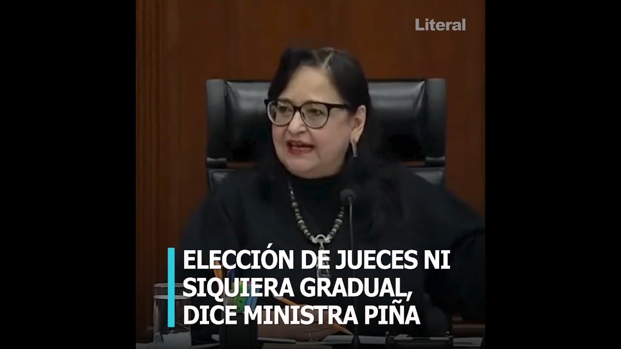 Elecci&oacute;n de jueces ni siquiera gradual: ministra Pi&ntilde;a