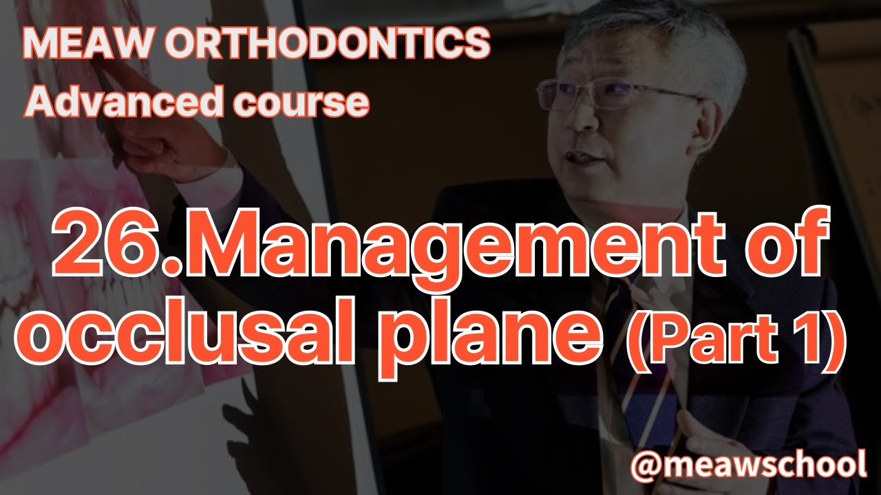 26.Management of occlusal plane (Part 1)