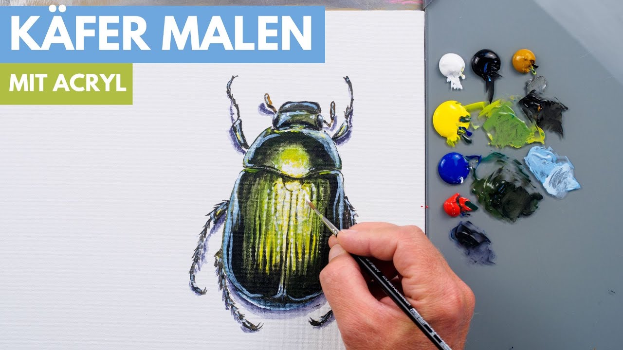 Käfer malen mit Acrylfarbe - So kannst du Schimmer-Effekt malen - Realistisch malen mit Acryl