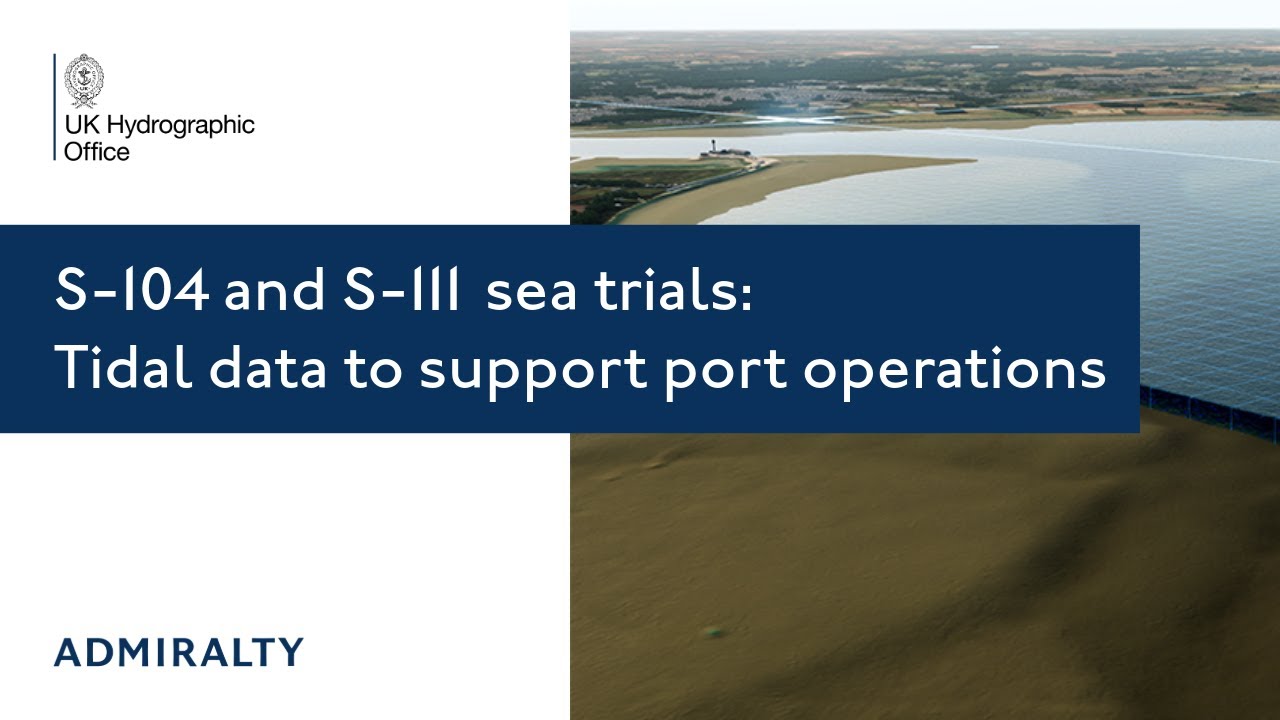 S-104 and S-111 sea trials: Tidal data to support port operations | UK Hydrographic Office