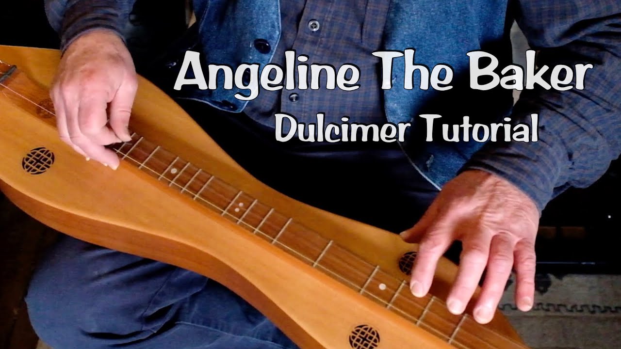 ANGELINE THE BAKER - Dulcimer Tutorial