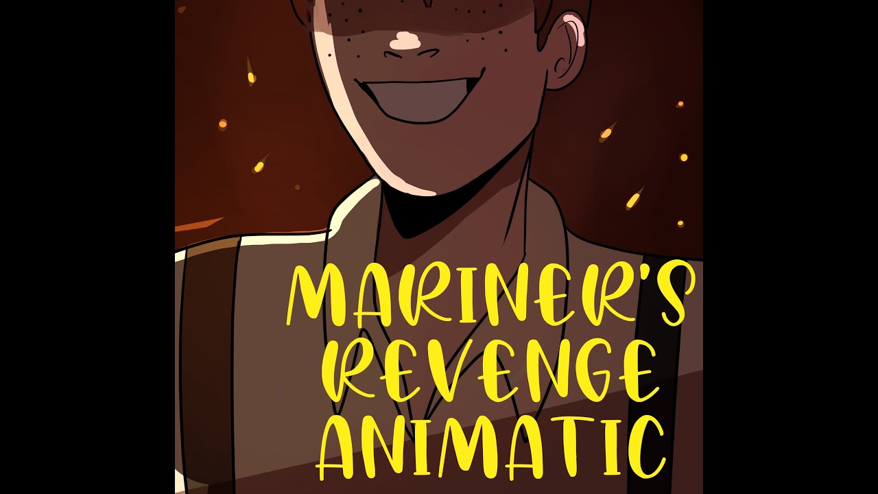 MARINERS REVENGE ANIMATIC (It's finally here!)
