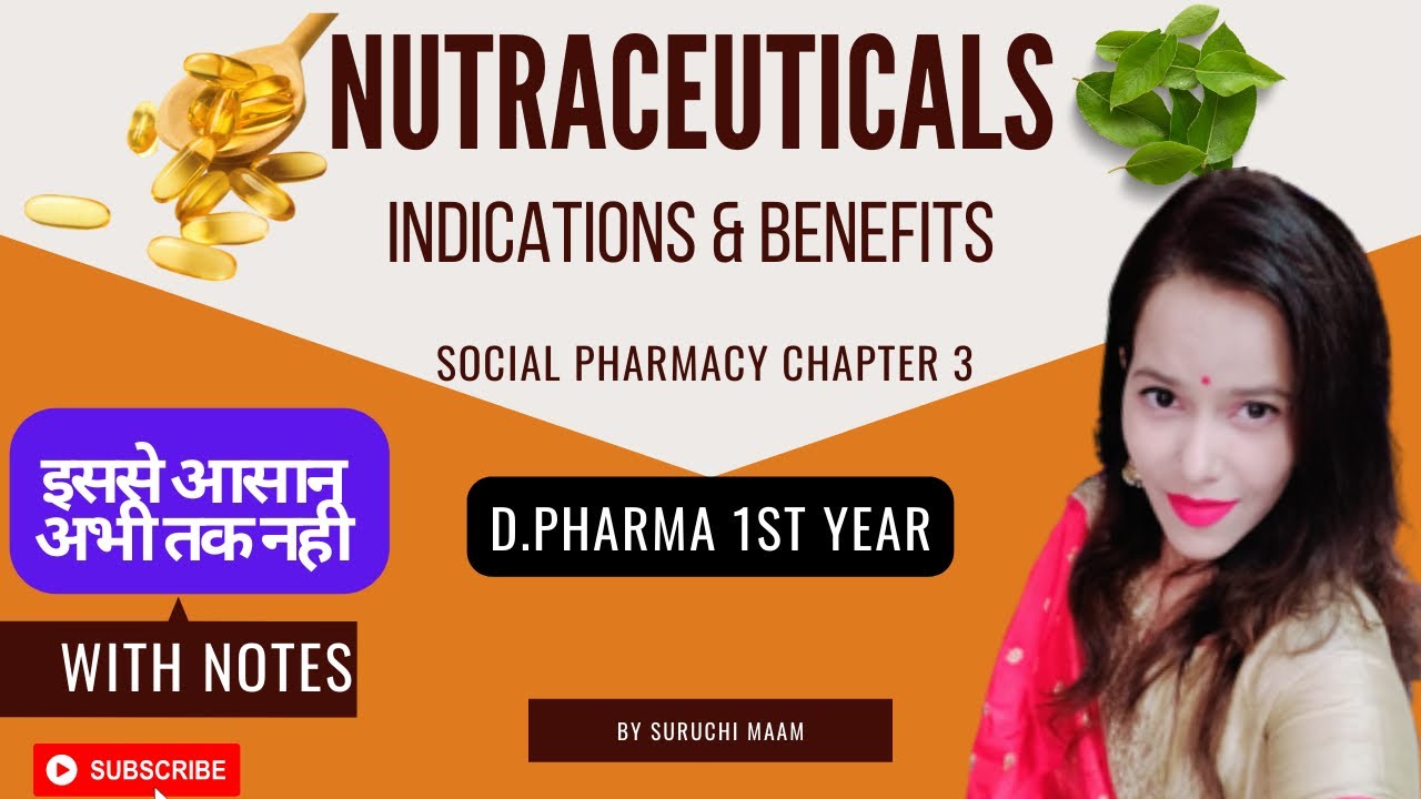 Nutraceuticals - Indications & Benefits || Social Pharmacy Chapter 3 || With Notes || DPHARMA 1st yr