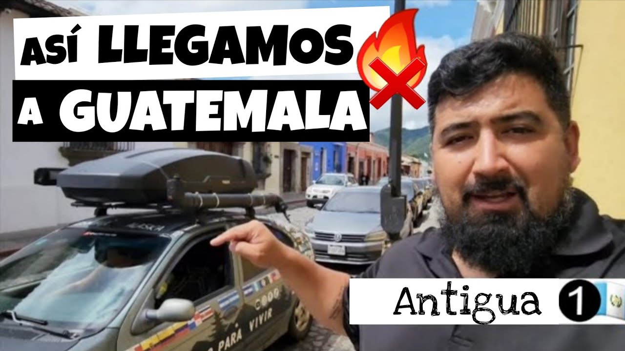 ❌️ PROBLEMAS en Antigua Guatemala | Buscando cocina 🔥| viaje en auto desde Argentina
