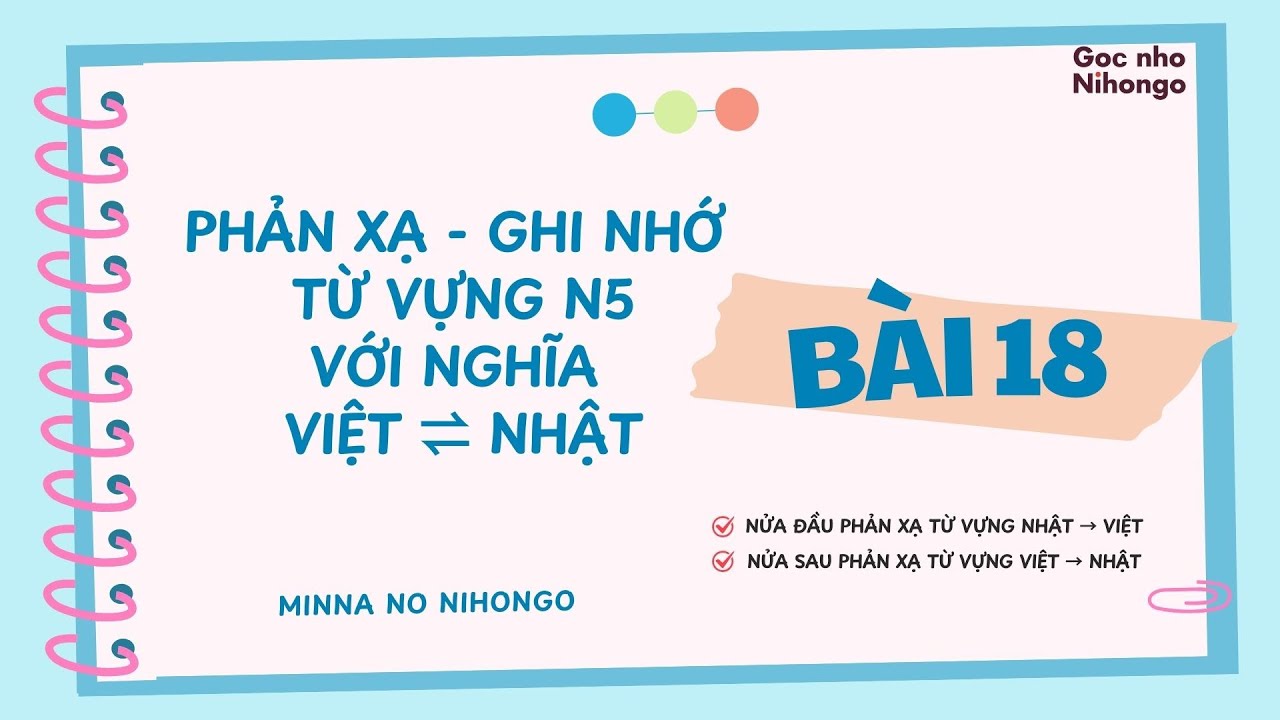 Nhớ nhanh Từ vựng N5 Bài 18 | Minna no Nihongo | Mẫu câu dễ hiểu