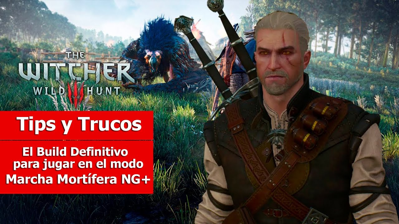 The Witcher III | Tips y Trucos | El Build definitivo para Marcha Mortífera NG+