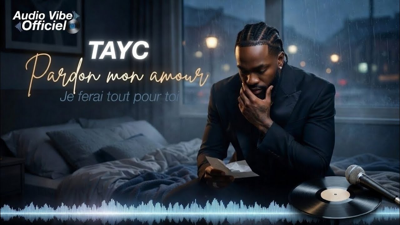 TAYC - Pardon Mon Amour 💔 | Si Tu Regrettes Quelqu’un… Écoute Cette Chanson | Audio Vibe Officiel