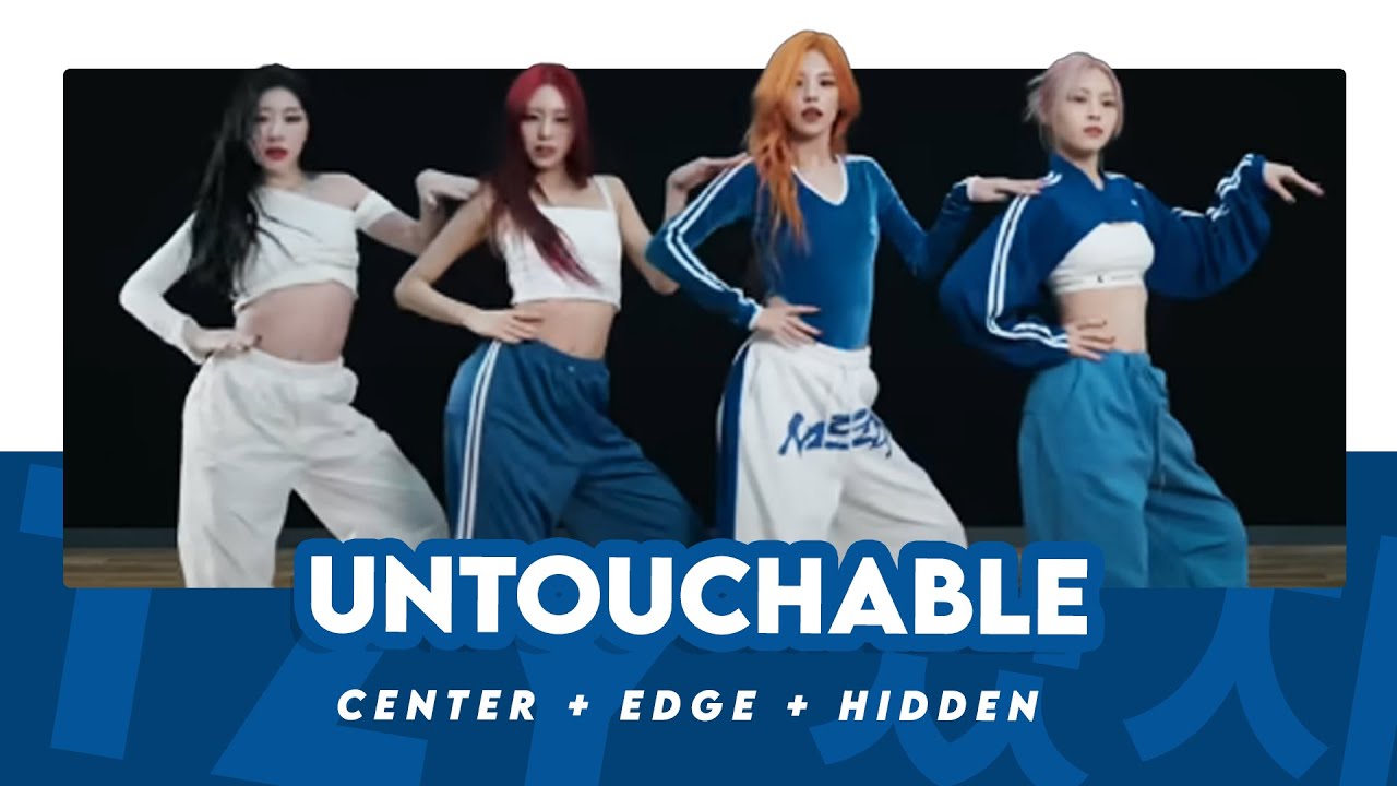 ITZY 있지 'UNTOUCHABLE' Dance Distribution (Center + Edge + Hidden)