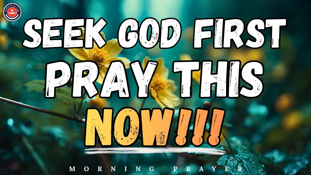 Seek God and Speak His Word Over Your Life | A Powerful Morning Prayer To Begin Your Day