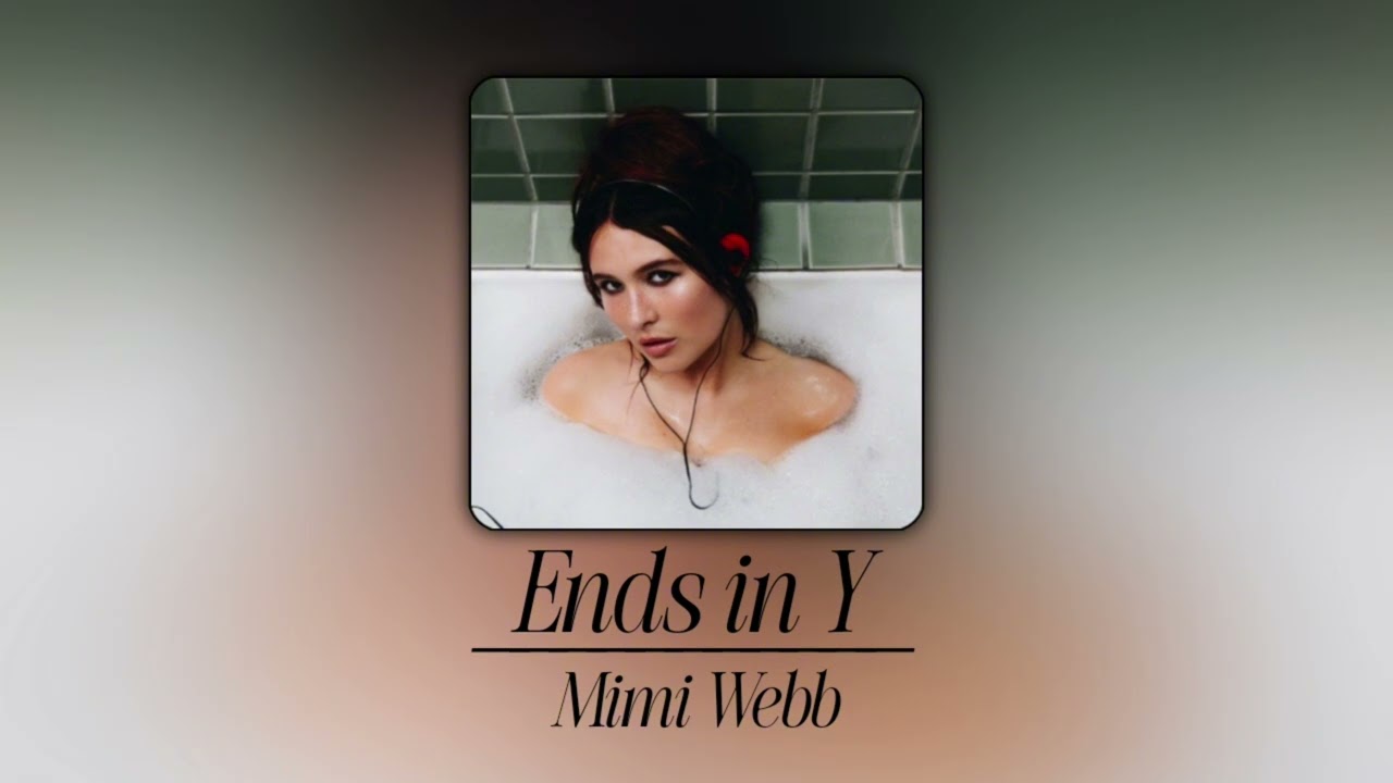 Mimi Webb – ends in y (slowed)